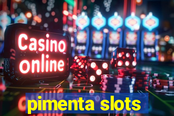 pimenta slots